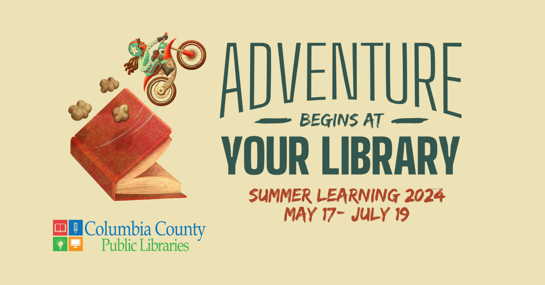 Adventure Begins at Your Library. Summer Learning 2024 May17-July 19