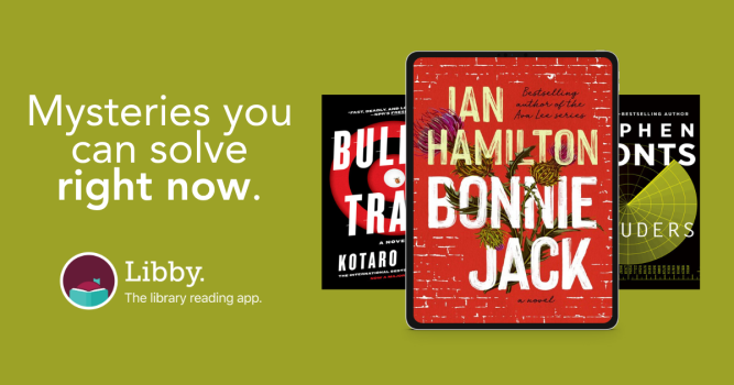Mysteries you can solve right now. Libby: The Library Reading App.