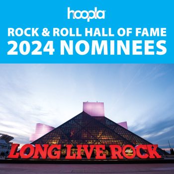 Hoopla Rock & Roll Hall of Fame 2024 Nominees